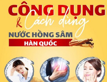 Tác dụng và cách dùng nước hồng sâm Hàn Quốc mà bạn cần biết